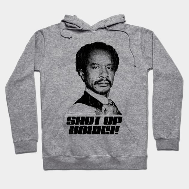 Shut Up Honky!  Retro The Jeffersons Hoodie by DudiDama.co